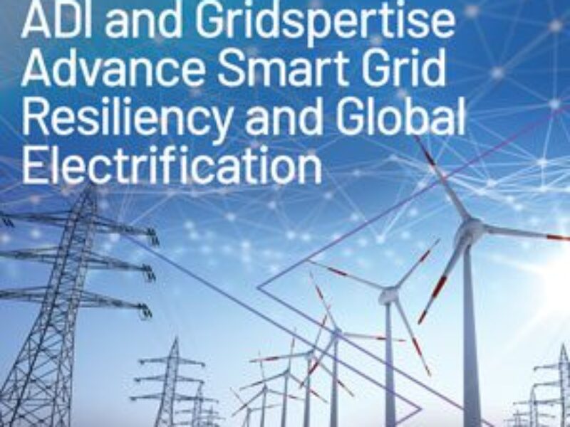 Analog Devices et Gridspertise veulent accélérer l’électrification des réseaux intelligents