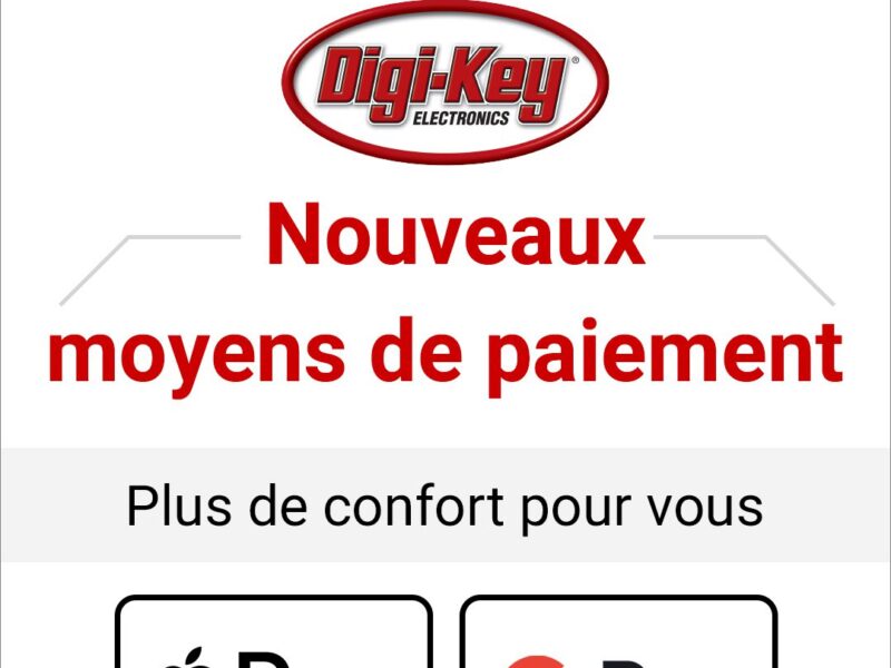 Digi-Key Electronics propose maintenant Google Pay et Apple Pay