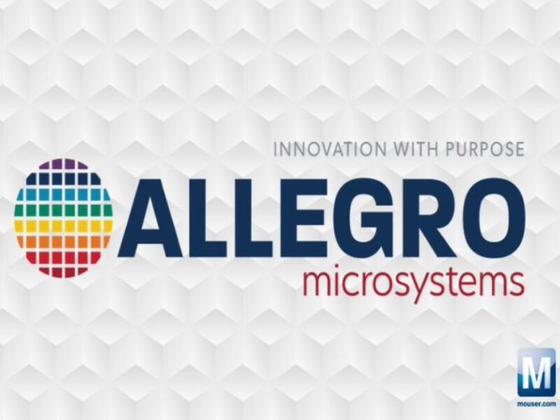 Mouser Electronics et Allegro MicroSystems signent un accord de distribution mondial