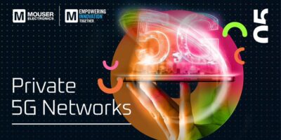 Mouser explore les possibilités des réseaux 5G privés