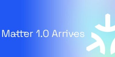 Matter 1.0 release brings interoperability and security to smart home IoT