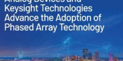 Analog Devices et Keysight Technologies s’associent pour accélérer l’adoption de la technologie d’antenne réseau à commande de phase