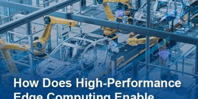 High-Performance Edge Computing in Manufacturing