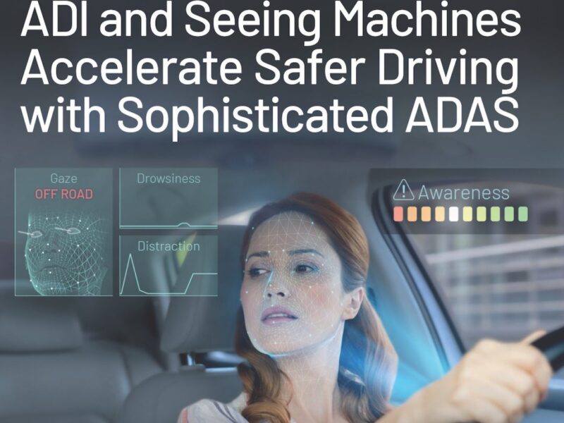 Seeing Machines, ADI team for smarter driver monitoring systems