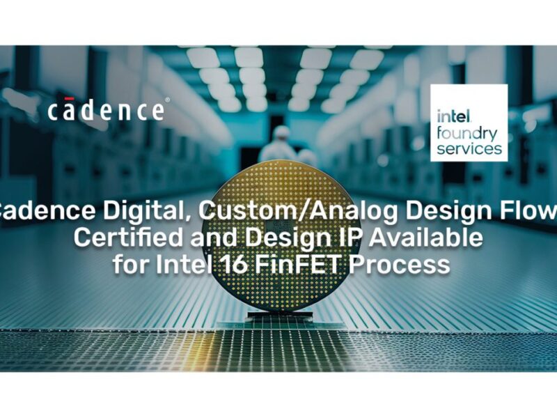 Cadence design flows and IP for Intel 16 FinFET process