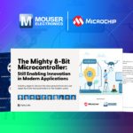 Microchip et Mouser soulignent la simplicité et l’efficacité des microcontrôleurs 8 bits