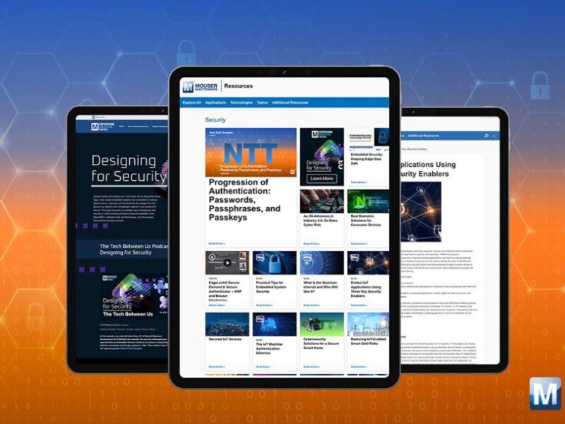 Mouser explore les défis de la cybersécurité à travers un centre de ressources techniques