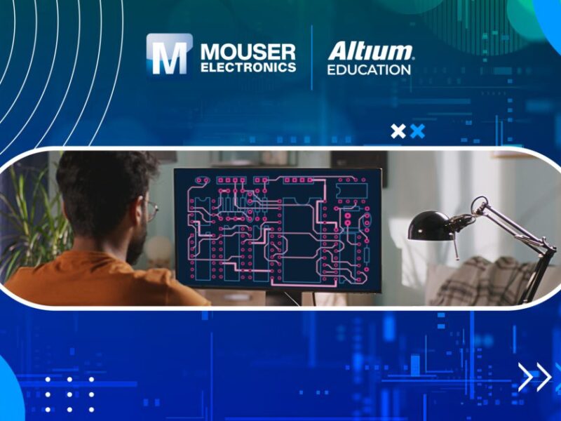 Partenariat Mouser Electronics et Altium pour favoriser l’éducation et les carrières en électronique dans le monde entier
