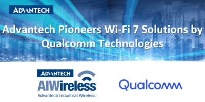 Collaboration entre Advantech et Qualcomm pour innover dans les solutions Wi-Fi 7 industrielles