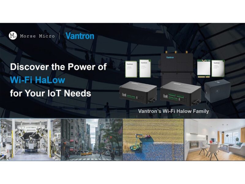 Morse Micro et Vantron vont stimuler l&rsquo;IoT avec le Wi-Fi HaLow