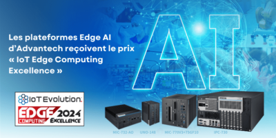Advantech : prix « IoT Edge Computing Excellence » 2024 d’IoT Evolution World pour ses plateformes Edge AI