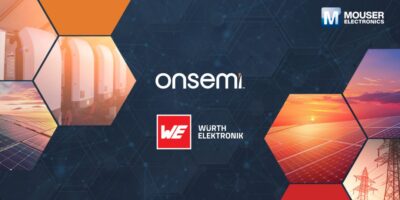 Collaboration Mouser, onsemi et Würth Elektronik pour des solutions pour les systèmes solaires et de stockage de nouvelle génération