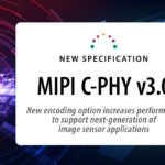 MIPI C-PHY update supports image sensor applications