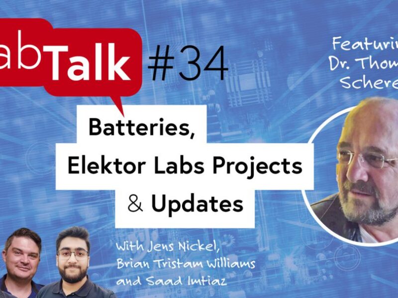 Elektor Lab Talk #34 to Spotlight DIY Battery Tech and Power Electronics