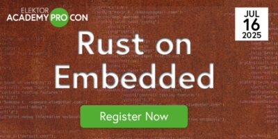 Rust on Embedded – Elektor Academy Pro Conference