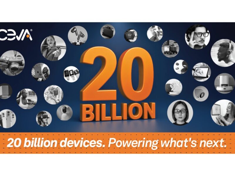 Ceva IP hits 20 billion devices, sets path to smart edge innovation