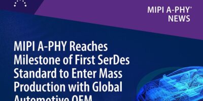 MIPI A-PHY la norme SerDes pour l&rsquo;automobile entre en production de masse