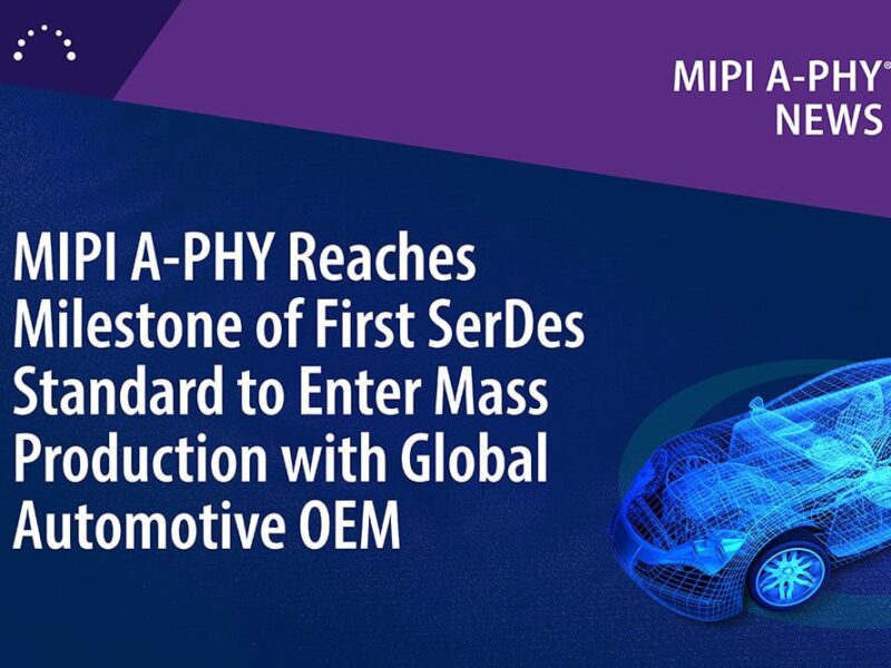 MIPI A-PHY la norme SerDes pour l&rsquo;automobile entre en production de masse