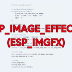 Espressif Launches ESP_IMAGE_EFFECTS for Embedded Vision