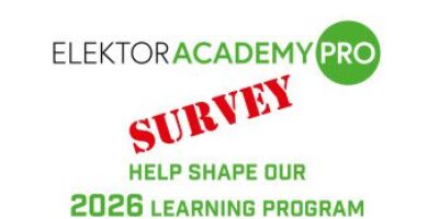 2026 Elektor Academy Pro Webinar survey – help us shape the future