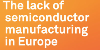 The lack of semiconductor manufacturing in Europe