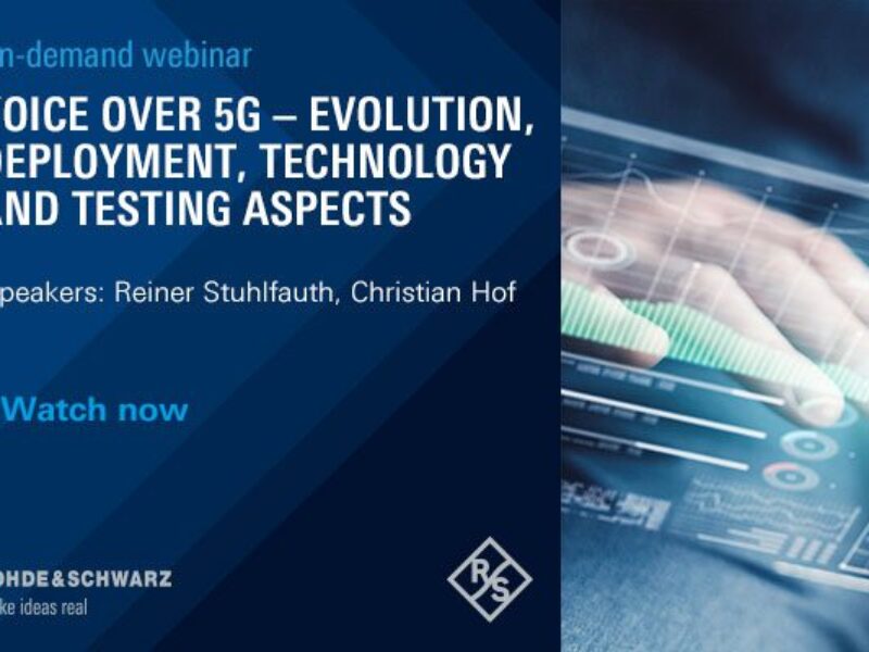 On-demand webinar: Voice over 5G – evolution, deployment, technology and testing aspects