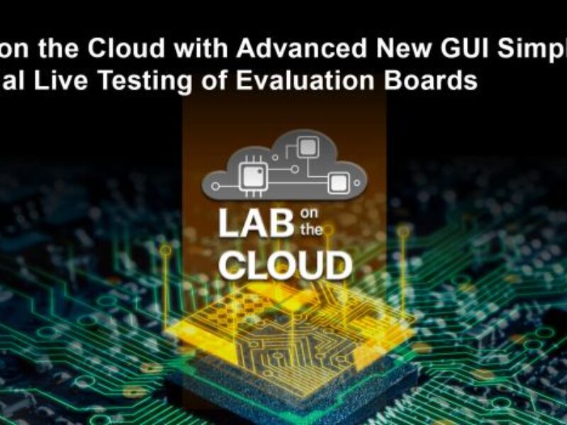 Enhanced ‘Lab on the Cloud’ accelerates board configuration
